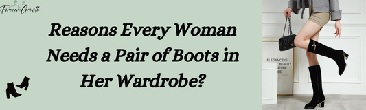 Reasons Every Woman Needs a Pair of Boots in Her Wardrobe?