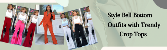 How do you style Bell Bottom Outfits with Trendy Crop Tops?